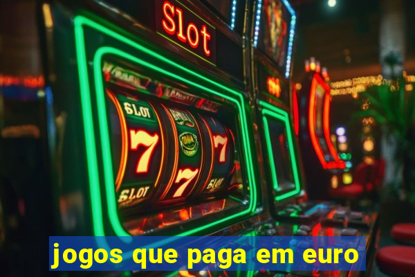 jogos que paga em euro